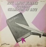 Виниловая пластинка REVERAND WALLER AMOS / PREACHES - CHAMPION OF LIFE (1LP)